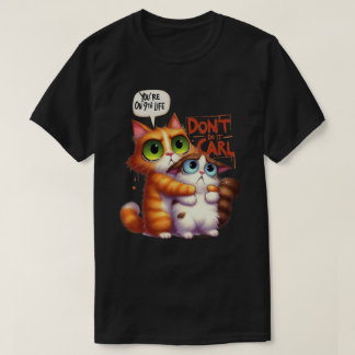 Funny Cat Graphic T-Shirt - Don't Do It Carl