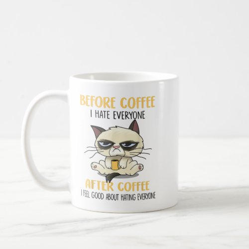 Funny Cat Grumpy Before Coffee I Hate Everyone Aft Coffee Mug