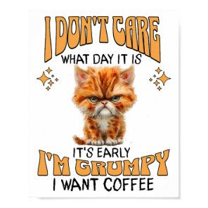 Funny Cat Grumpy Coffee Lover Sarcastic I Want Cof Poster