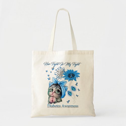 Funny Cat Her Fight Is My Fight Diabetes Awareness Tote Bag