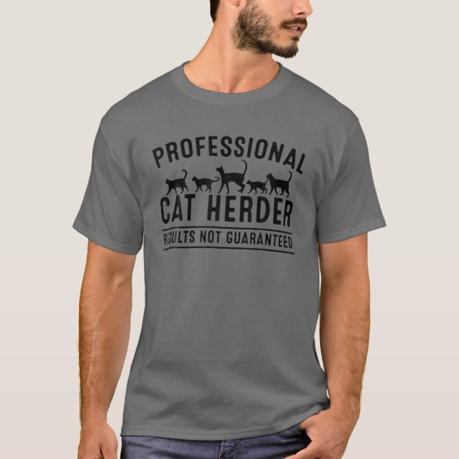 Funny Cat Herder Gift For Crazy Animal Kitty Lover T-Shirt (Front)