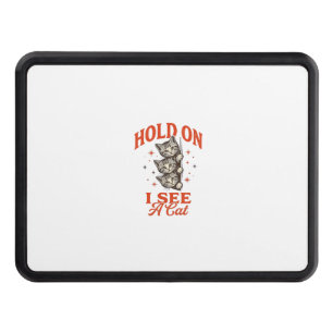 Funny Cat Hold On I See A Cat Vintage Shirt Design Hitch Cover