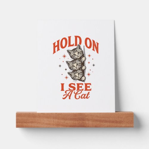 Funny Cat Hold On I See A Cat Vintage Shirt Design Picture Ledge