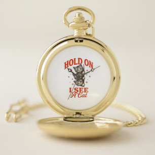 Funny Cat Hold On I See A Cat Vintage Shirt Design Pocket Watch