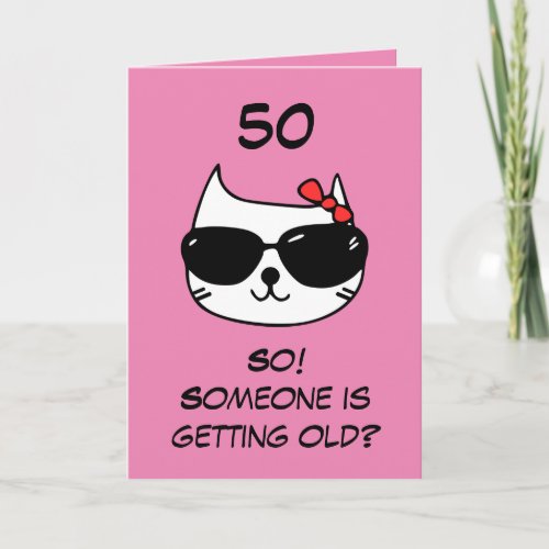 Funny Cat Humor Joke Pink Sister 50th Birthday Card
