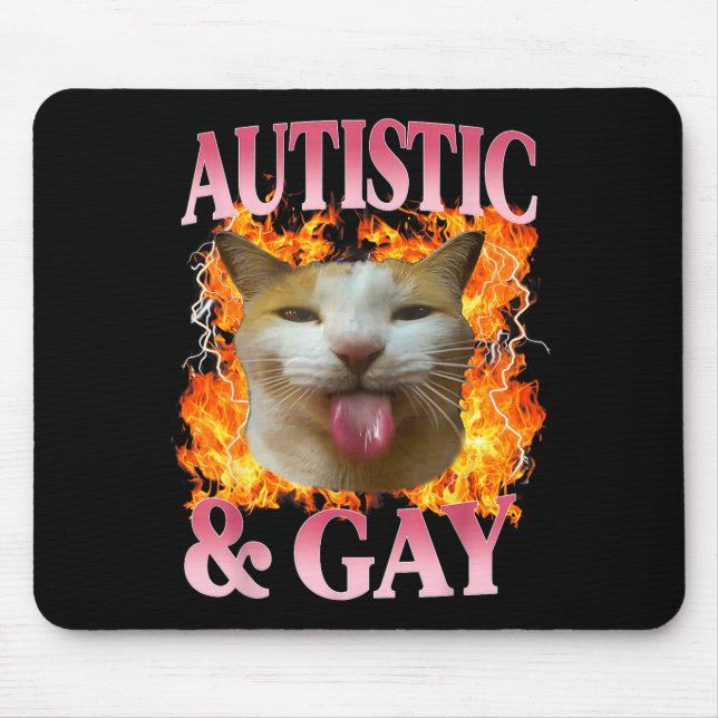 Funny Cat Humor Saying Autistic And Gay Cat Meme Q Mouse Pad (Front)