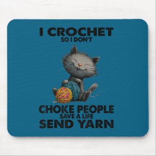 Funny cat i crochet so i don't choke people funny mouse pad