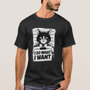 Funny Cat I Do What I Want Mugshot Feline Pet Rebe T-Shirt