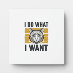 Funny Cat I Do What I Want Vintage Engraving Shirt Plaque