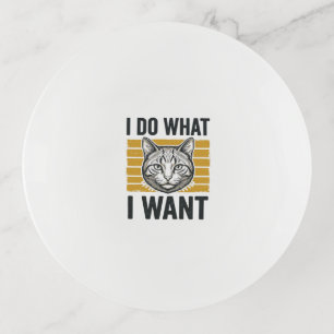 Funny Cat I Do What I Want Vintage Engraving Shirt Trinket Tray