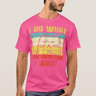 Funny Cat I Do What I Want With My Cat Vintage 242 T-Shirt