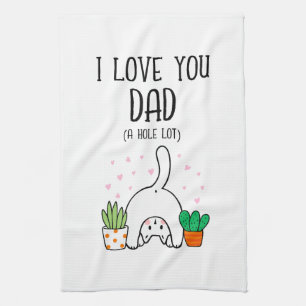 Funny Cat I Love You Dad A Hole Lot Kitchen Towel