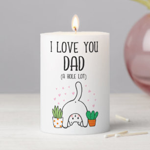 Funny Cat I Love You Dad A Hole Lot Pillar Candle