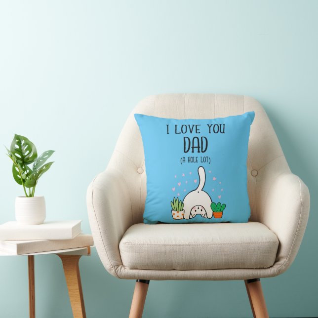 Funny Cat I Love You Dad A Hole Lot Throw Pillow (Chair)