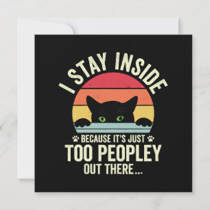 Funny Cat I Stay Inside Because It's Too Peopley