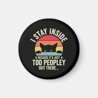 Funny Cat I Stay Inside Because It's Too Peopley