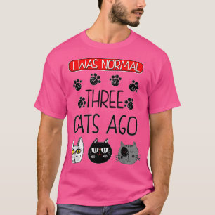 Funny Cat, I was normal  T-Shirt