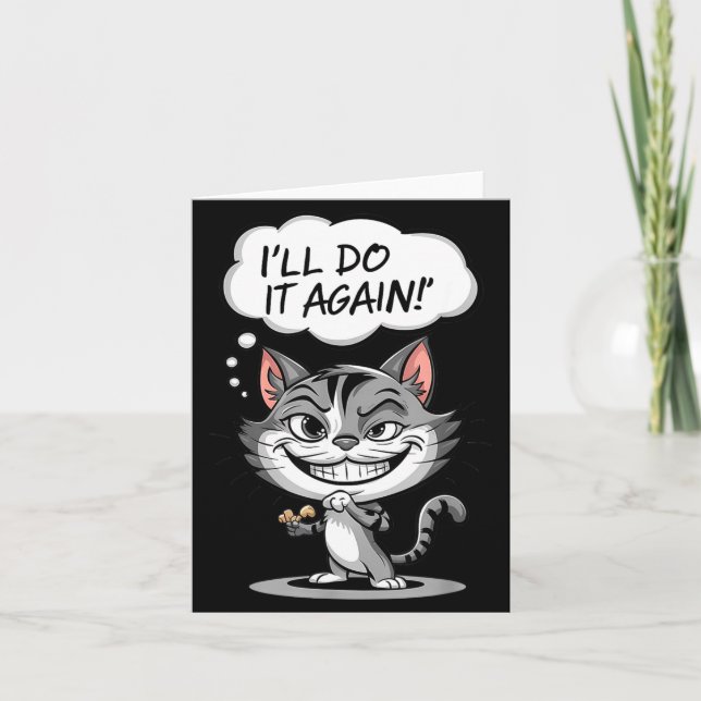 Funny Cat I'll Do It Again  Card (Front)