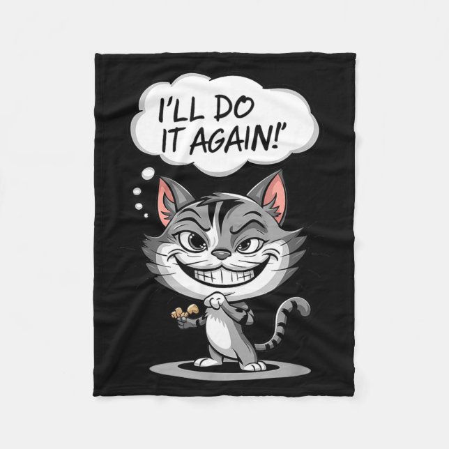 Funny Cat I'll Do It Again  Fleece Blanket (Front)