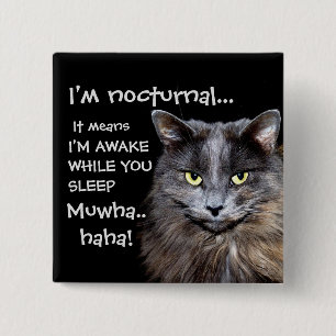 Funny Cat is Nocturnal Evil Laugh Button