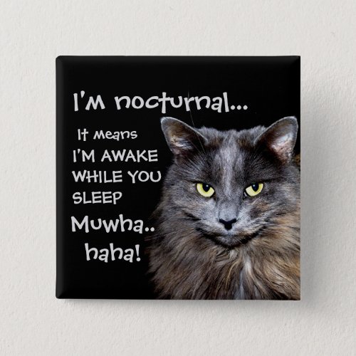 Funny Cat is Nocturnal Evil Laugh Button