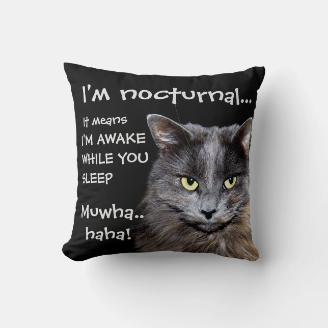 Funny Cat is Nocturnal Evil Laugh Throw Pillow (Front)