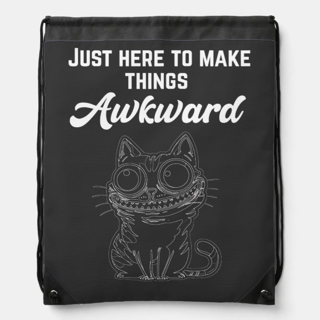 Funny Cat - Just Here to Make Things Awkward Drawstring Bag (Front)