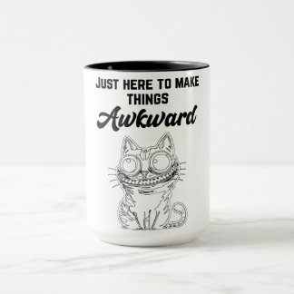 Funny Cat - Just Here to Make Things Awkward Mug