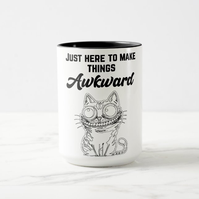 Funny Cat - Just Here to Make Things Awkward Mug (Center)