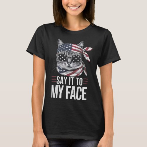 Funny Cat Kamala Harris 2024 Say It To My Face  T_Shirt