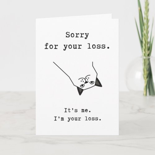 Funny Cat Leaving Card, Sorry For Your Loss Card