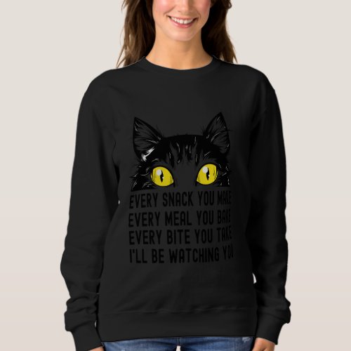 Funny Cat Lover Cat Mom Cat Dad Every Snack You Ma Sweatshirt