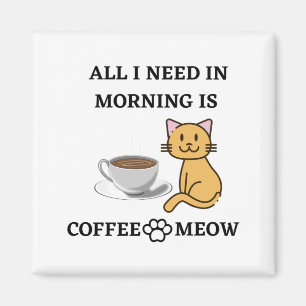 FUNNY CAT LOVER COFFEE AND MEOW MAGNET