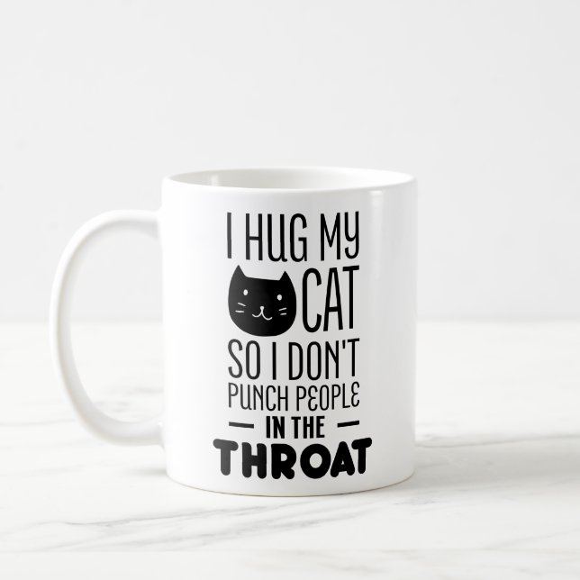 Funny Cat Lover Mug I Hug My Cat Cute Cats Quotes (Left)