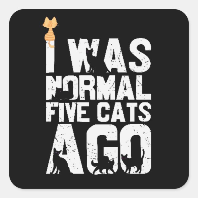 Funny cat lover normal five cats ago  square sticker (Front)