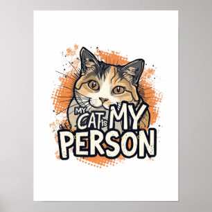Funny Cat Lover Quote My Cat Is My Person Gift Poster