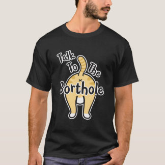 Funny Cat Lover Saying Talk To The Borthole Butt S T-Shirt
