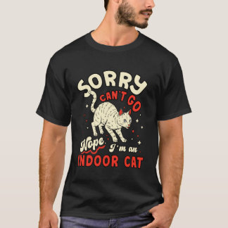 Funny Cat Lover Sorry Cant Go Im an Indoor Introve T-Shirt