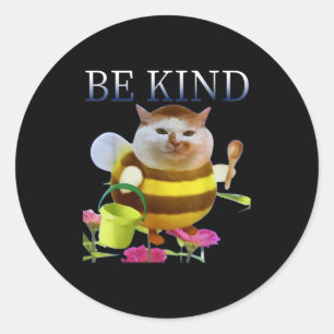 Funny Cat Meme Bee Cat Meme Be Kind Cute Animal Lo Classic Round Sticker