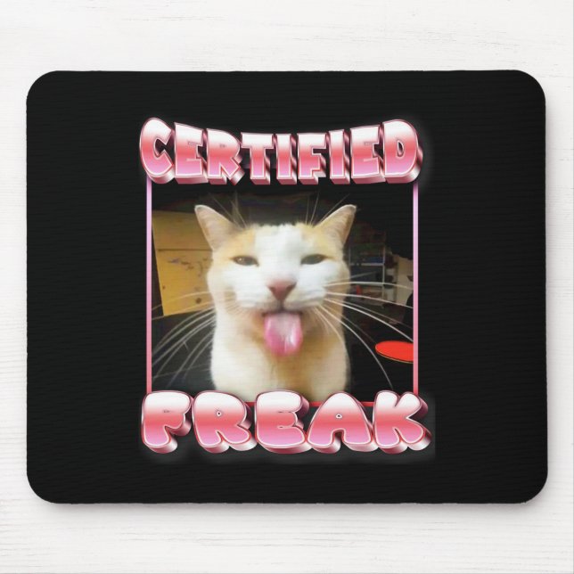 Funny Cat Meme - Certified Freak Funny Cat Meme  Mouse Pad (Front)