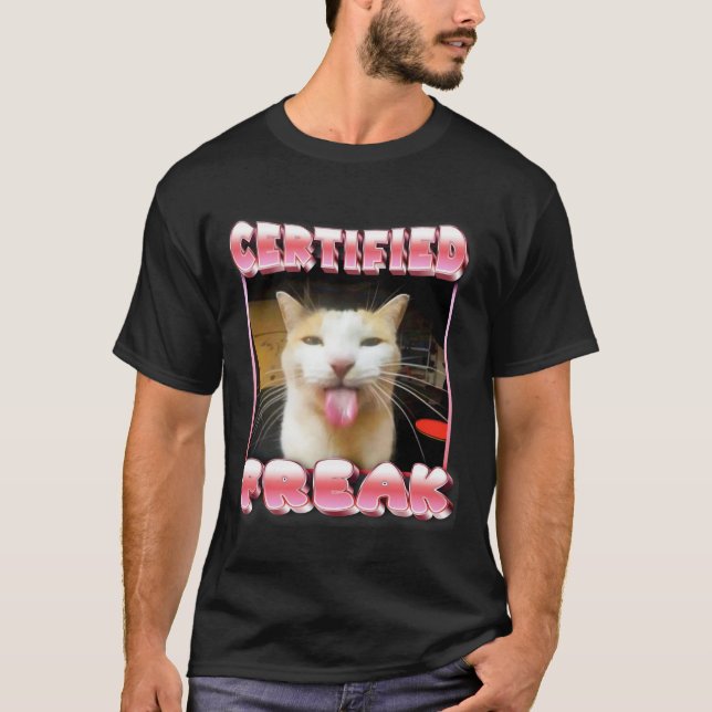 Funny Cat Meme - Certified Freak Funny Cat Meme  T-Shirt (Front)