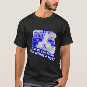 Funny cat meme for cat lovers and cat owners T-Shirt