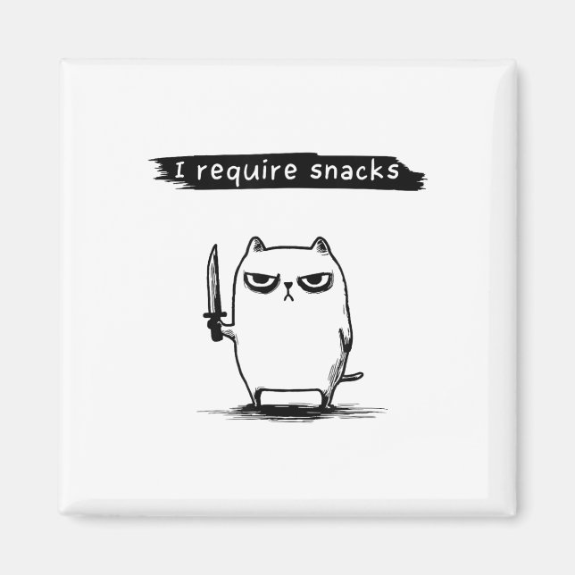 Funny Cat Meme I Require Snacks Design Men Women K Magnet (Front)