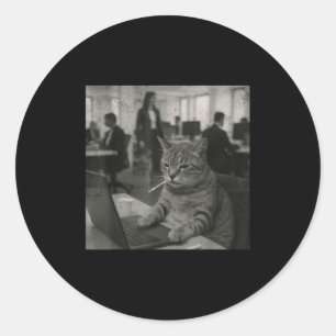 Funny Cat Meme Smoking Cigarette At Work Humor  Classic Round Sticker