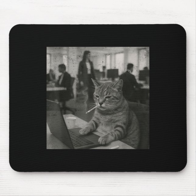 Funny Cat Meme Smoking Cigarette At Work Humor  Mouse Pad (Front)