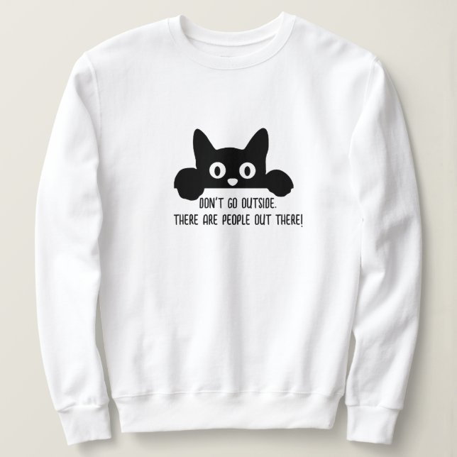 Funny Cat Meme Tee, People Cat & Slogan Graphic Sweatshirt (Design Front)