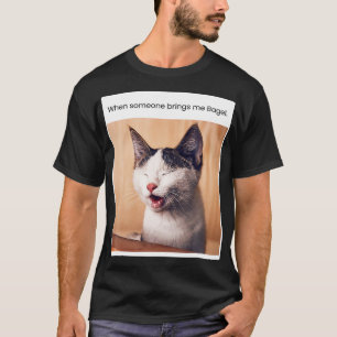 Funny Cat Meme When Someone Brings Me Bagel T-Shirt