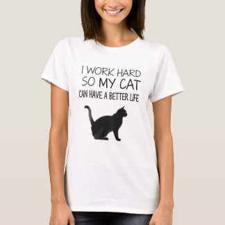 Funny Cat Mom/Dad Shirt - Better Life for My Cat