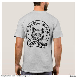 Funny Cat Mom Shirt – Cat Mom Magic
