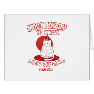 Funny Cat Most Likely To Invent a New Christmas Tr Cards